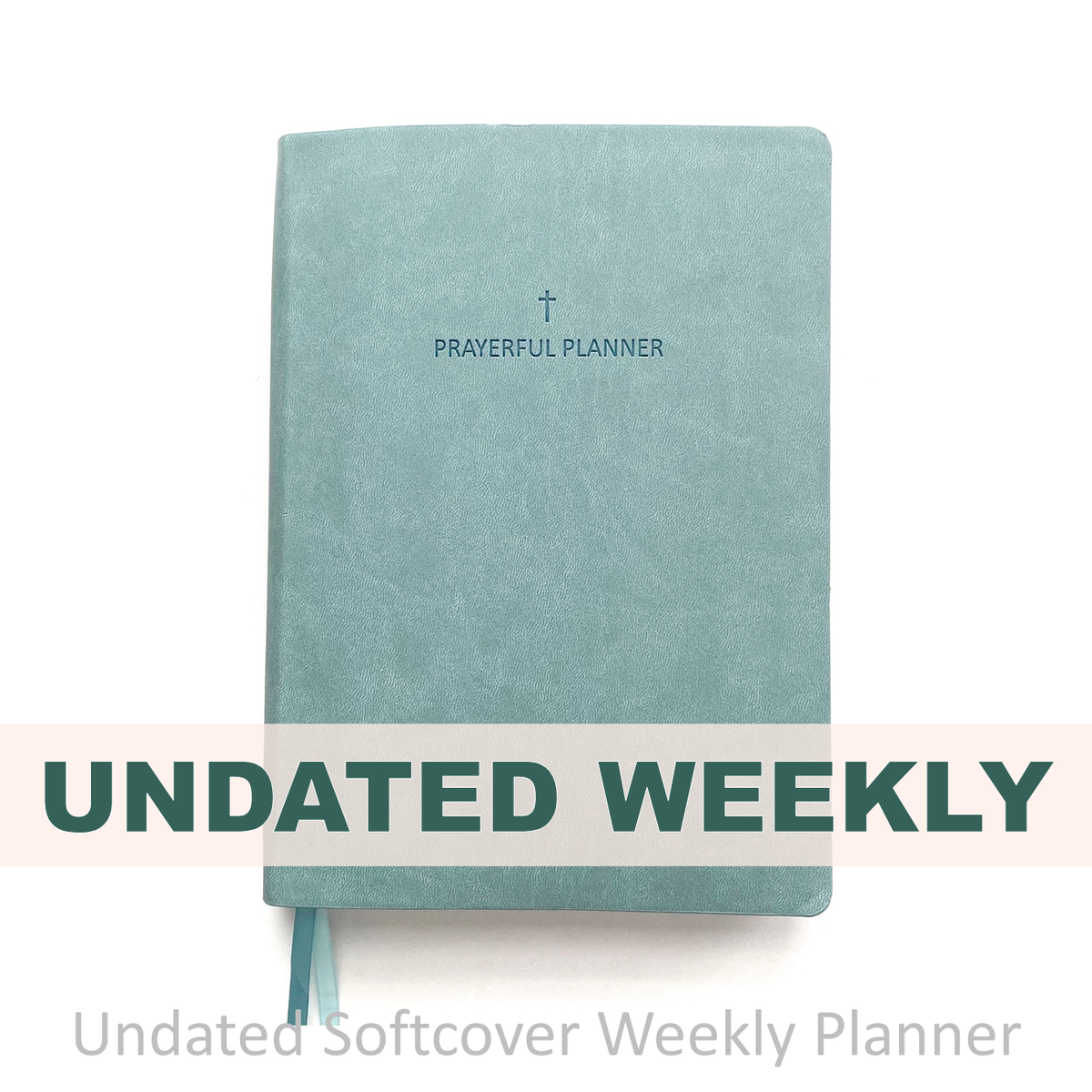 Weekly Planner - UNDATED Soft Cover Aqua