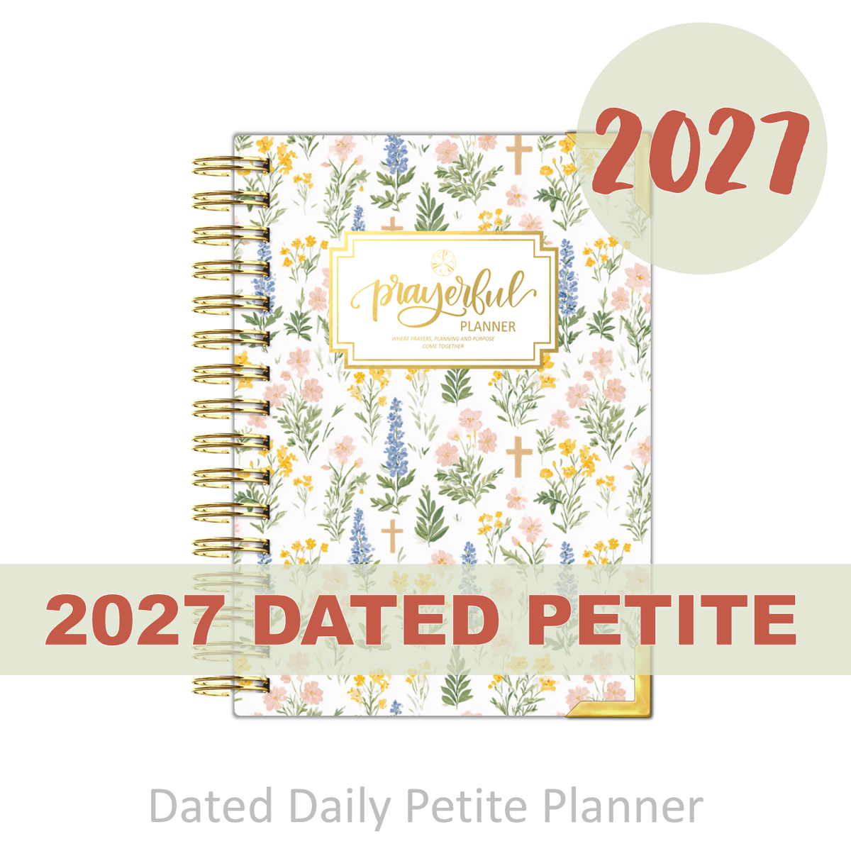 2027 "Petite" Daily Planner - "DATED" Prayer Garden