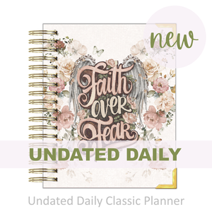 Daily Planner - "UNDATED" Faith Over Fear