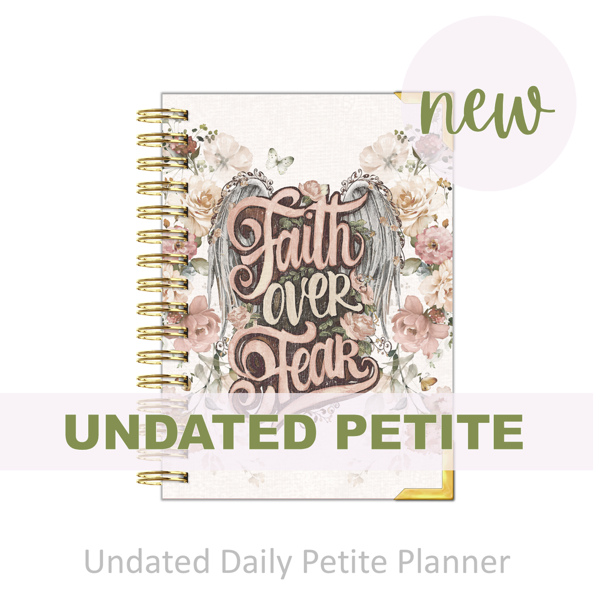 "Petite" Daily Planner - "UNDATED" Faith Over Fear