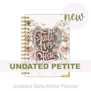 "Petite" Daily Planner - "UNDATED" Faith Over Fear
